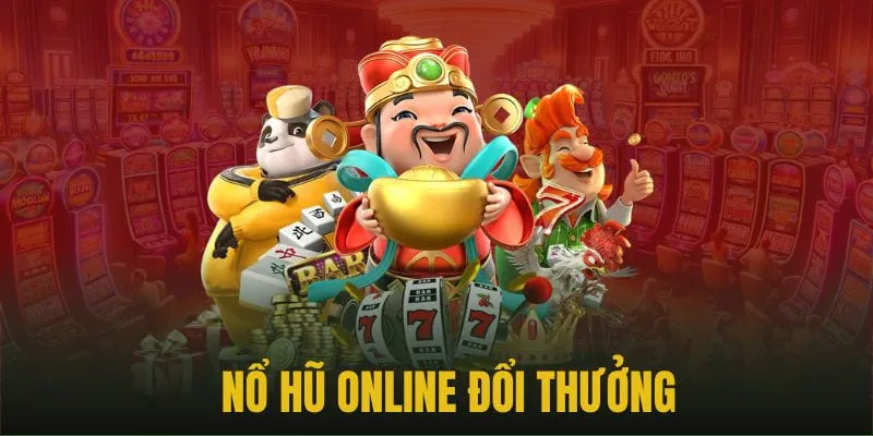 Quay hũ đổi thưởng được cung cấp bởi sảnh uy tín